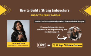 How to Build a Strong Trumpet Embouchure to Avoid Early Fatigue and Increase Endurance - Expert Workshop with Estela Aragon and Kayla Solomon